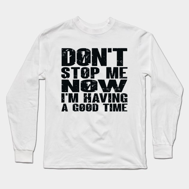 Don't Stop Long Sleeve T-Shirt by colorsplash